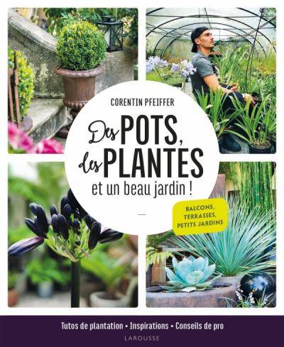  Des pots, des plantes et un beau jardin !