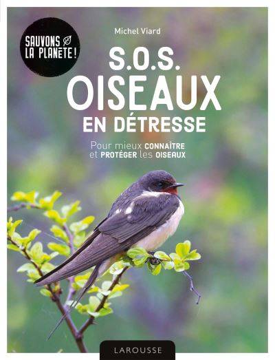 S.O.S. Oiseaux en détresse - Michel Viard