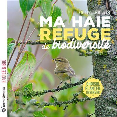 Ma haie refuge de biodiversité - Gilles Leblais