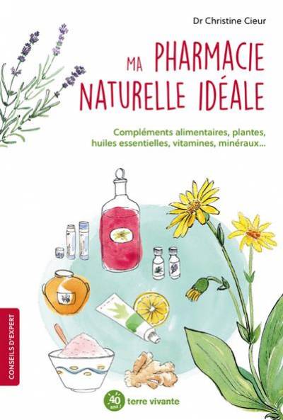 Ma pharmacie naturelle idéale - Christine Cieur