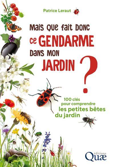 Mais que fait donc ce gendarme dans mon jardin ? - Patrice Leraut