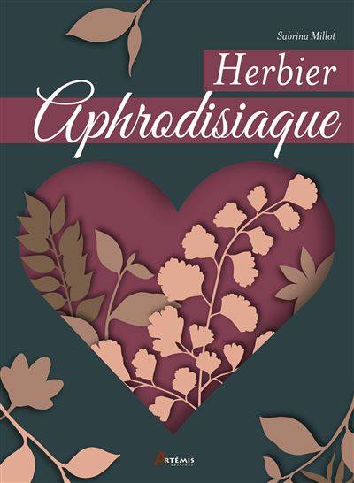 Herbier aphrodisiaque - Sabrina Millot