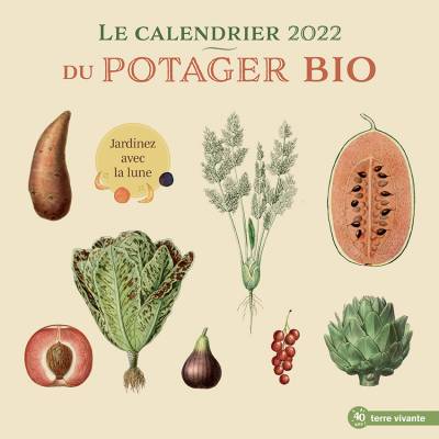 Le calendrier 2022 du potager bio - Collectif