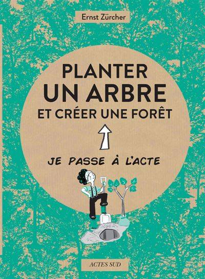 Planter un arbre - Ernst Zürcher