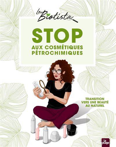 Stop aux cosmétiques pétrochimiques - La Biotista