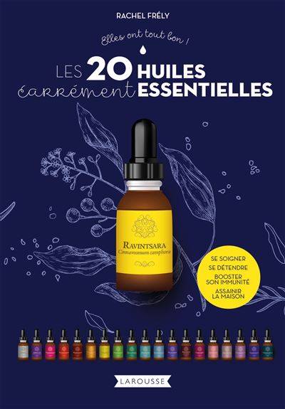  Les 20 huiles carrément essentielles - Ravhel Frély