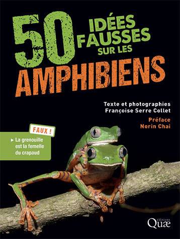  50 idées fausses sur les amphibiens - Françoise Serre-Collet