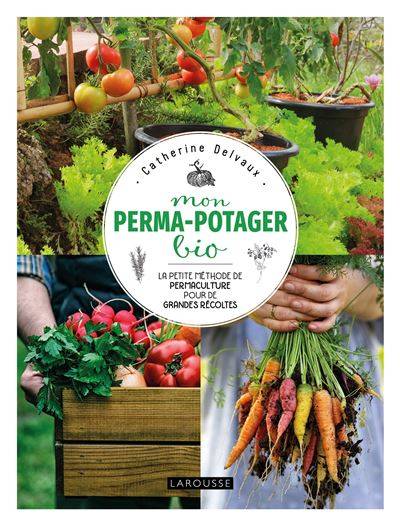 Mon perma-potager bio - Catherine Delvaux