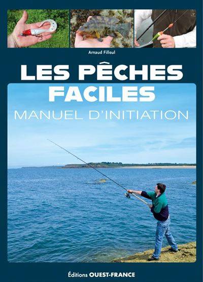 Les pêches faciles - Arnaud Filleul