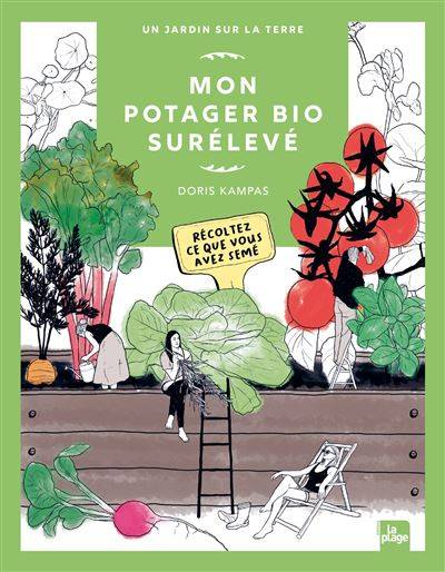 Mon potager bio surélevé  - Doris Kampas