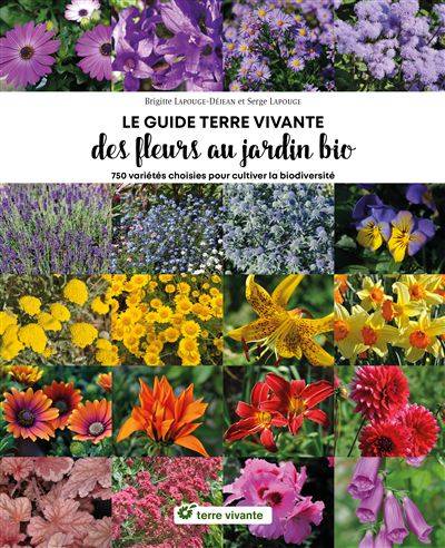 Le Guide Terre Vivante des fleurs au jardin bio - Brigitte Lapouge-Déjean et Serge lapouge