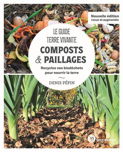 Le Guide Terre Vivante - Composts & paillages - Denis Pépin
