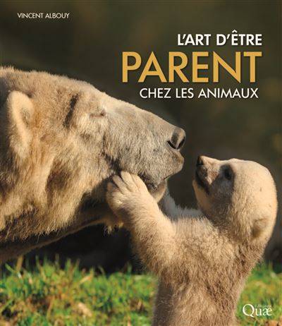 L'art d'être parent chez les animaux - Vincent Albouy