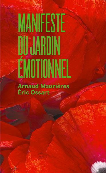 Manifeste du jardin émotionnel - Arnaud Maurières et Eric Ossart