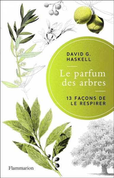 Le parfum des arbres - David G. Haskell