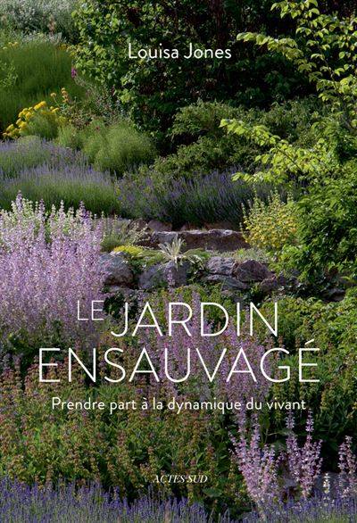 Le jardin ensauvagé - Louisa Jones