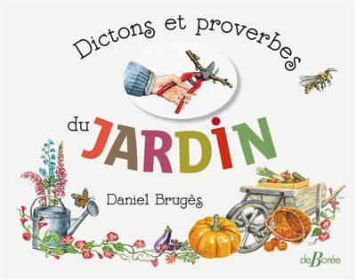 Dictons et proverbes du jardin - Daniel Brugès