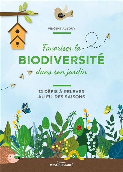 Favoriser la biodiversité dans son jardin  - Vincent Albouy