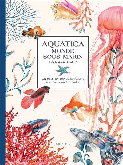 Aquatica monde sous-marin - Collectif Larousse