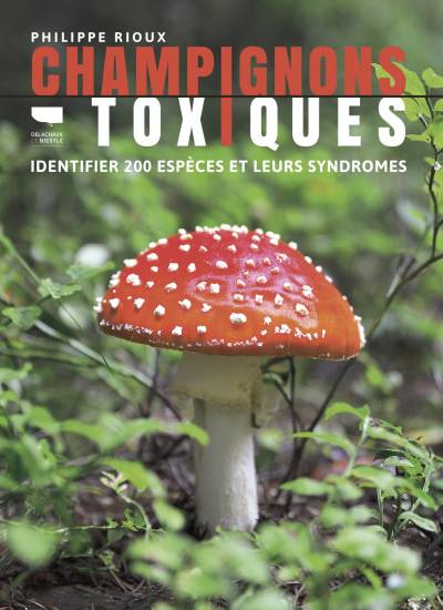 Champignons toxiques - Jean-Philippe Rioux