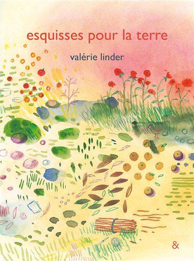 Esquisses pour la terre - Valérie Linder