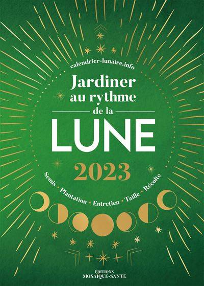 Jardiner au rythme de la lune 2023 - Diane - calendrier-lunaire.info
