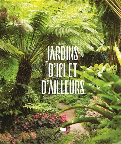 Jardins d'ici et d'ailleurs - Sylvie Steinebach et Jean-Philippe Teyssier