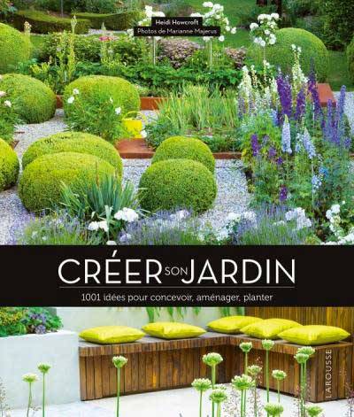 Créer son jardin - Heidi Howcroft