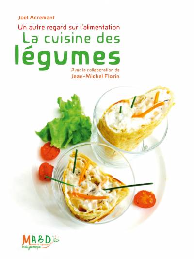 La cuisine des légumes - Joël Acremant