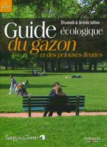 Guide écologique du gazon et des pelouses fleuries - Elisabeth et Jérôme Jullien