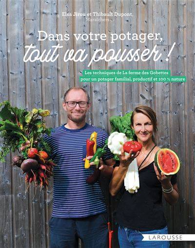 Dans votre potager tout va pousser - Elsa Jirou et Thibault Dupont