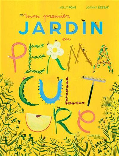 Mon premier jardin en permaculture - Nelly PONS, Joanna RZEZAK (Illustratrice)