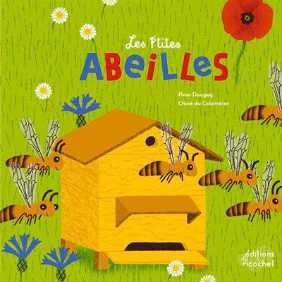 Les petites abeilles - Fleur Daugey ; Illustration : Chloé du Colombier