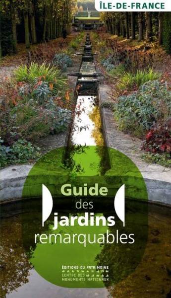 Guide des Jardins Remarquables en Île-de-France - DRAC Île-de-France