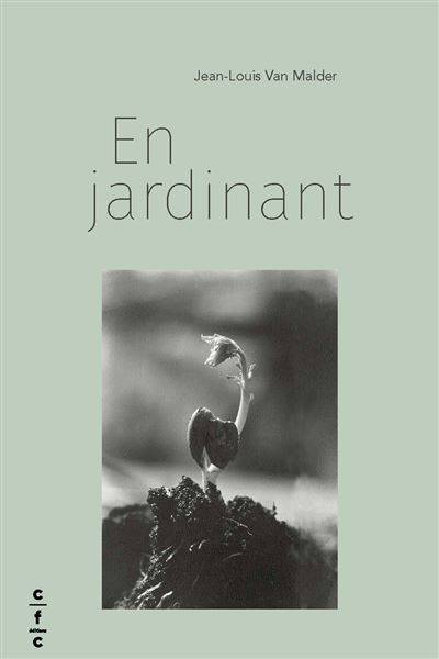 En jardinant - Jean-Louis Van Malder