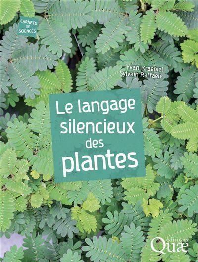 Le langage silencieux des plantes - Yvan Kraepiel - Sylvain Raffaele