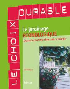 Le jardinage éconologique - Lili Michaud