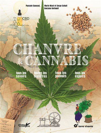 Chanvre et cannabis -  Auteur : Serge Schall - Autrice : Pascale Caussat - Autrice : Marie Nicot - Photographe : Snezana Gerbault 