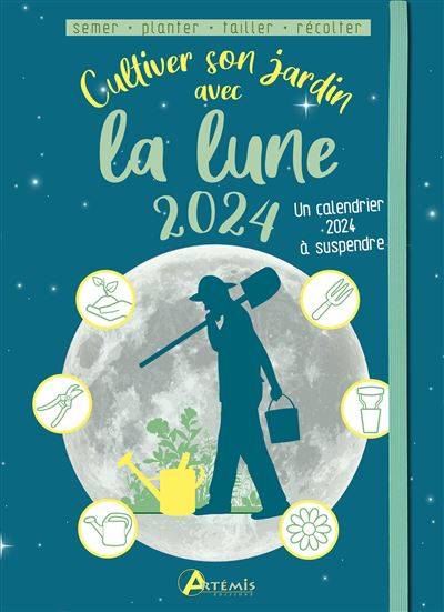 Cultiver son jardin avec la lune 2024 - Livre de Alice Delvaille