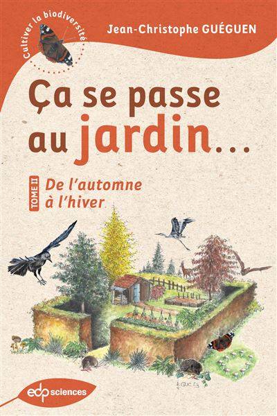 Ca se passe au jardin... De l'automne à l'hiver - Jean-Christophe Gueguen