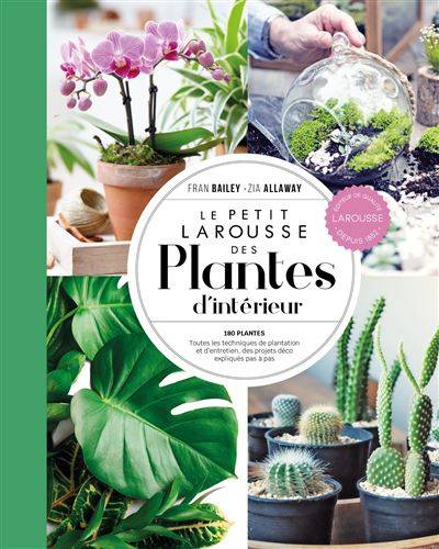 Le petit Larousse des plantes d'intérieur - Fran Bailey & Zia Allaway