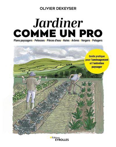 Jardiner comme un pro - Olivier Dekeyser