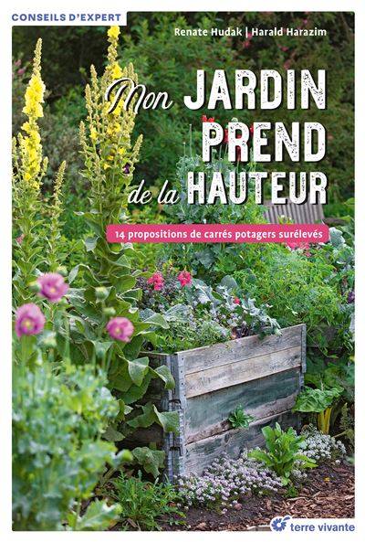 Mon jardin prend de la hauteur - Renate Hudax - Harald Harazim