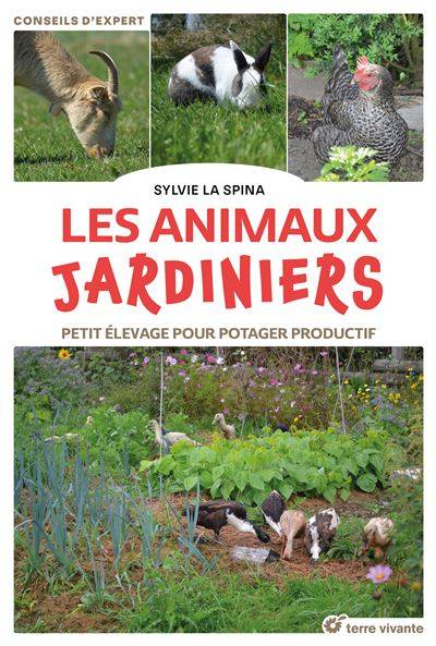 Les animaux jardiniers - Sylvie La Spina