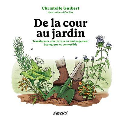 De la cour au jardin - Christelle Guibert