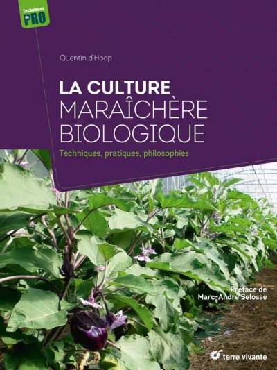 La culture maraîchère biologique - Quentin d'Hoop