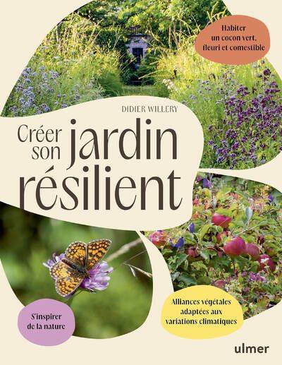 Créer son jardin résilient - Didier Willery