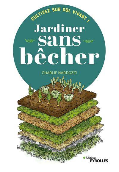 Jardiner sans bêcher - Charlie Nardozzi