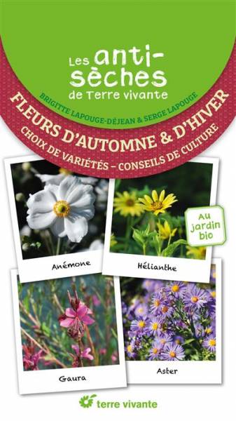 Les antisèches de Terre vivante - Fleurs d'automne et d'hiver - Brigitte Lapouge-Déjean - Photographies : Serge Lapouge