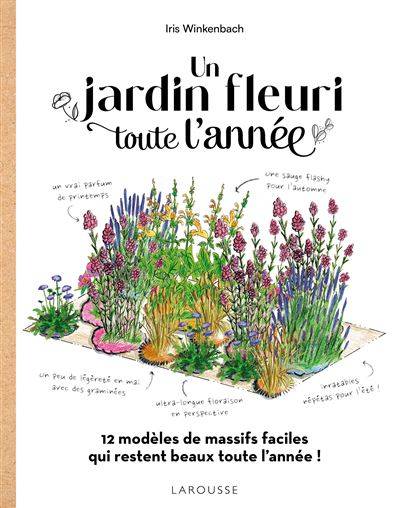 Un jardin fleuri toute l'année - Iris Winkenbach